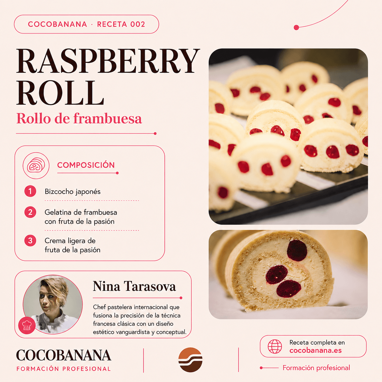 Raspberry Roll de Nina Tarasova con bizcocho japonés, frambuesa y fruta de la pasión